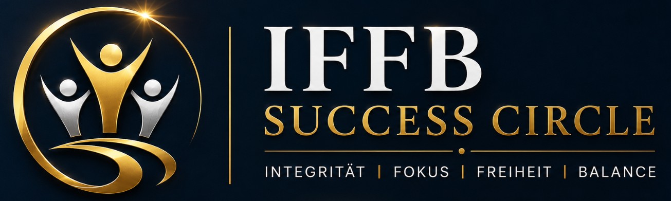 IFFB Success Circle – Integrität, Fokus, Freiheit, Balance